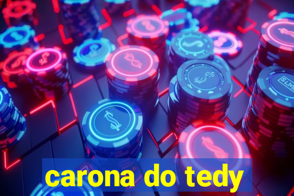 carona do tedy